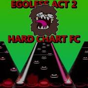 Egoless Act 2 Hard Chart First Ever FC