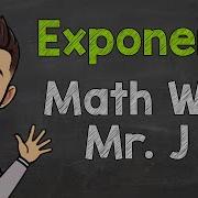 Exponents Math With Mr J