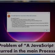 How To Fix All Problem Of A JavaScript Error Occurred In The Main Process
