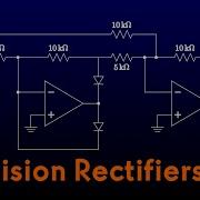 The Precision Rectifier Op Amp Basics Episode 5 RE UPLOAD
