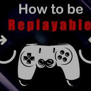 Why Most Games Fail And Some Succeed Replayability