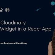 Using A Cloudinary Upload Widget In A React App Cloudinary Tutorial