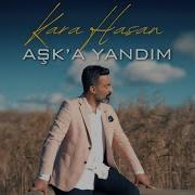 Kara Hasan Aşk A Yandım 2025 Official Video