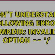 Ubuntu Don T Understand Following Error Mkdir Invalid Option 2 Solutions