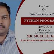 DATA STRUCTURES IN PYTHON PYTHON PROGRAMMING LECTURE 02 BY MR MUKULIT GOEL AKGEC