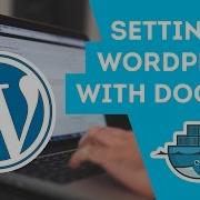 Set Up WordPress With Docker Fast