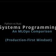 Systems Programming Rust Vs Python For Mlops