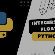 3 Python Tutorial For Beginners Integers And Floats Working With Numeric Data