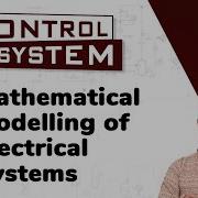 Mathematical Modelling Of Electrical Systems Mathematical Modelling Of Physical Systems