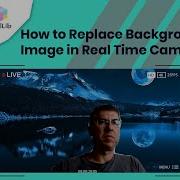 How To Change Background In Real Time Replace An Image Using Pixellib Python And OpenCV
