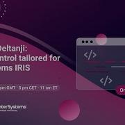 Webinar Demo Of Deltanji Source Control Tailored For InterSystems IRIS