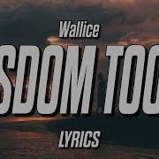 Wallice Wisdom Tooth Lyrics