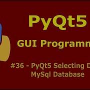 36 PyQt5 Selecting Data From Mysql Database