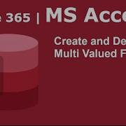How To Create And Delete Multi Valued Fields In MS Access Office 365