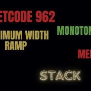 962 Maximum Width Ramp Stack LeetCode Medium Monotonic Stack O N
