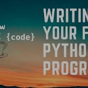 Writing Your First Python Program