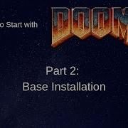 The Most Comprehensive Doom Tutorial Part 2 Base Installation