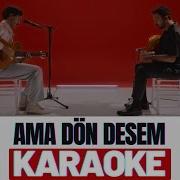 Mert Demir Dön Desem KARAOKE