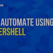 Why Use PowerShell To Automate