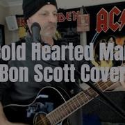 Cold Hearted Man Bon Scott Era AC DC Cover