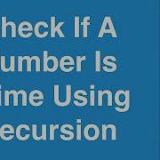 Check If A Number Is Prime Using Recursion C Programming Example