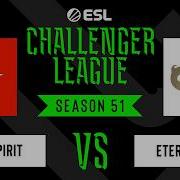 HYPERSPIRIT Vs Eternal Fire ESL Challenger League Season 51 EU