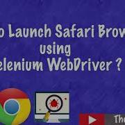 How To Launch The SAFARI Browser Using Selenium Webdriver