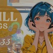 Chill Songs Vol 33 Мягкие чил и лоу фай биты для концентрации спокойной работы и повседневной