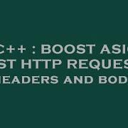 C BOOST ASIO POST HTTP REQUEST Headers And Body