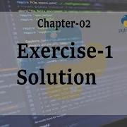 Chapter 2 Exercise 1 Solution Python Tutorial 19