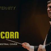 POPCORN Epic Orchestral Cover By X Eternity
