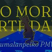 NO MORE BIRTHDAYS Jumalanpelko Pmv CW Flashing Lights Death MORE IN DESCRIPTION