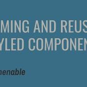 Theming And Reusing Styled Components
