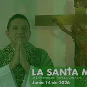 Padre Chucho La Santa Misa Domingo 14 De Junio