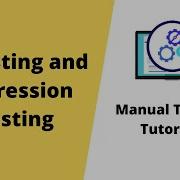 Manual Testing Tutorials Retesting And Regression Testing