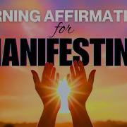 Morning Manifestation Affirmations LISTEN EVERY DAY