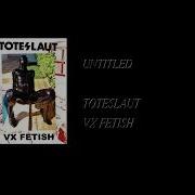 Toteslaut VX Fetish Full Cassette Rip
