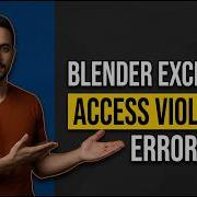 Blender Exception Access Violation Error Quick Fix Guide