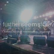Further Seems Forever I Am Live At Furnace Fest 2023