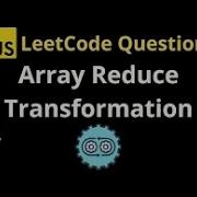 2626 Array Reduce Transformation