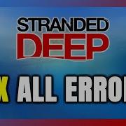 How To FIX Stranded Deep All Errors