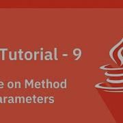 Java Tutorial 9 More On Method Parameters
