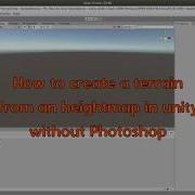 How To Create A Terrain From An Heightmap In Unity Without Photoshop