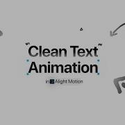 How To Make Clean Text Animation In Alight Motion Free Presets
