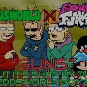 Guns But It S Sung By The Eddsworld Boyz Friday Night Funkin X Eddsworld