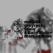Madk1d Greyrock Tewiq Baby Melo Martine Rose 1 HOUR