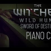 Sword Of Destiny The Witcher 3 Soundtrack Piano Cover