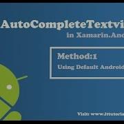 AutoCompleteTextView In Xamarin