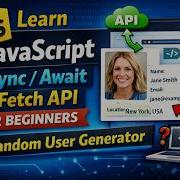 Learn JavaScript Async Await Fetch API For Beginners Build A Random User Generator Part 1