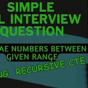 GENERATE NUMBERS BETWEEN GIVEN RANGE USING RECURSIVE CTE RECURSIVE CTE SQL Interview Questions